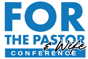 For the Pastor and Wife Conference